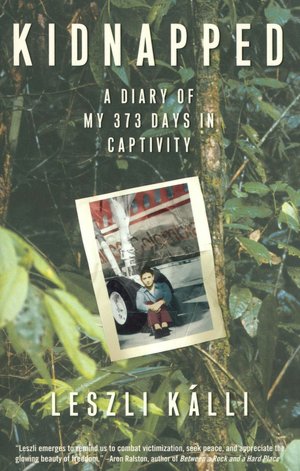 Kidnapped: A Diary of My 373 Days in Captivity