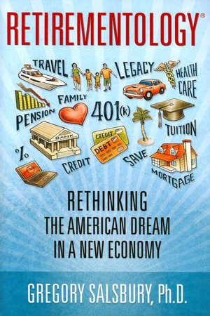 Retirementology: Rethinking the American Dream in a New Economy