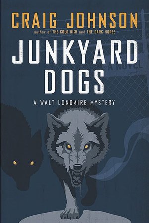 Junkyard Dogs (Walt Longmire Series #6)