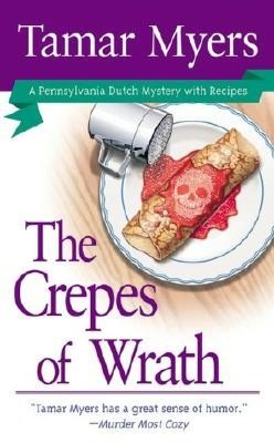The Crepes of Wrath (Pennsylvania Dutch Mystery Series #9)