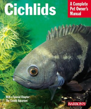 Cichlids: Everything about Purchase, Care, Nutrition, Behavior, and Training