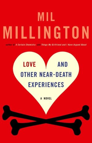 Free online english book download Love and Other Near Death Experiences (English Edition) PDF 9780812973488 by Mil Millington