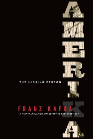 Amerika (The Missing Person) A New Translation, Based on the Restored Text