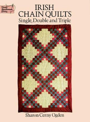 Irish Chain Quilts; Single, Double and Triple