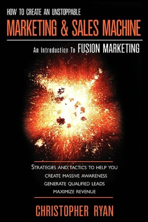 How To Create An Unstoppable Marketing And Sales Machine