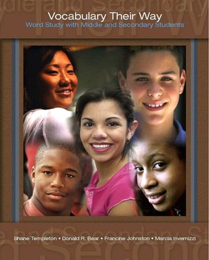 Vocabulary Their Way: Word Study with Middle and Secondary Students
