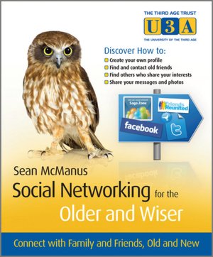 Social Networking for the Older and Wiser: Connect with Family and Friends Old and New