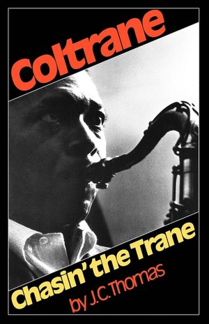Chasin' the Trane: The Music and Mystique of John Coltrane
