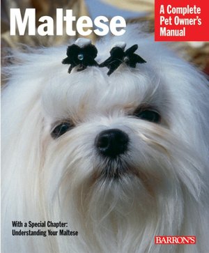 Maltese: Everything about Purchase, Care, Nutrition, Behavior, and Training
