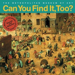 Can You Find It, Too?: Search and Discover Details in 20 Works of Art: The Metropolitan Museum of Art