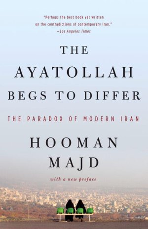 Ayatollah Begs to Differ: The Paradox of Modern Iran