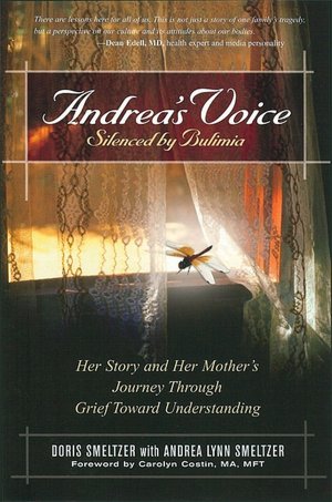 Andrea's Voice Silenced by Bulimia: Her Story and Her Mother's Journey Through Grief Toward Understanding