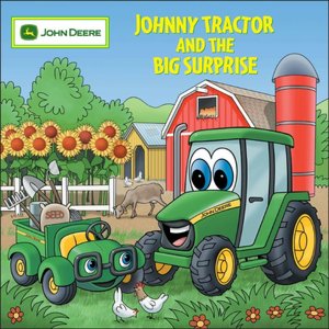 Johnny Tractor and the Big Surprise (John Deere Children's Series)