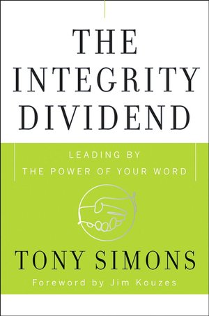 The Integrity Dividend: Leading by the Power of Your Word