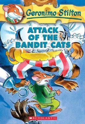 Attack of the Bandit Cats (Geronimo Stilton Series #8)