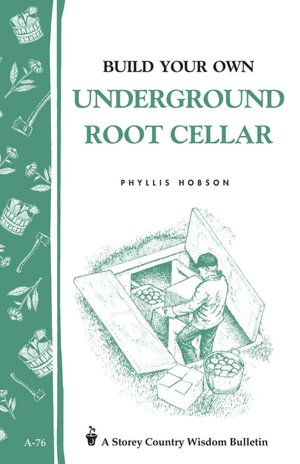 Download ebook for kindle free Build Your Own Underground Root Cellar: Storey Country Wisdom Bulletin A-76 (English Edition) ePub RTF PDF