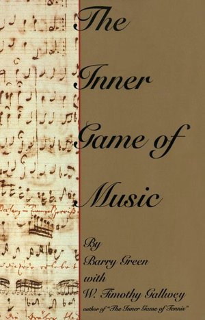Download full books free The Inner Game of Music by Barry Green, W. Timothy Gallwey