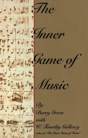 Download books in pdf for free The Inner Game of Music by Barry Green, W. Timothy Gallwey 