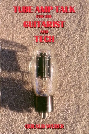 Tube Amp Talk for the Guitarist and Tech