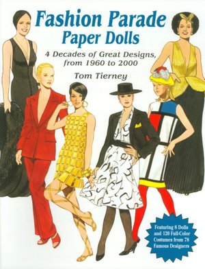 Fashion Parade Paper Dolls: 4 Decades of Great Designs, from 1960 to 2000