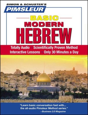 Hebrew, Basic: Learn to Speak and Understand Hebrew with Pimsleur Language Programs