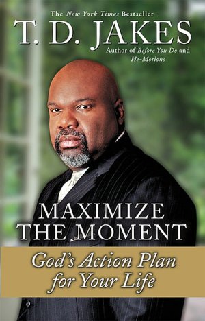 Maximize the Moment: God's Action Plan for Your Life