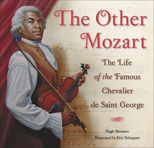 Other Mozart: The Life of the Famous Chevalier de Saint-George
