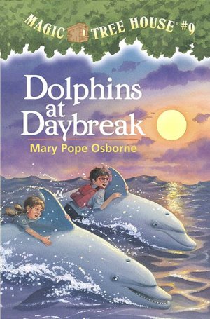 Dolphins at Daybreak (Magic Tree House Series #9)