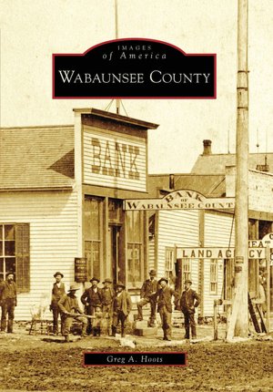 Wabaunsee County (KS) (Images of America) (Images of America (Arcadia Publishing)) Greg A. Hoots