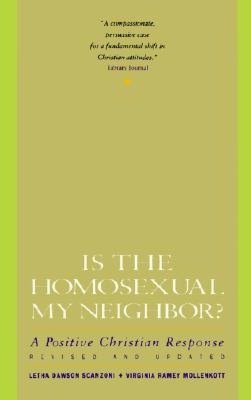 Is the Homosexual My Neighbor?: A Positive Christian Response