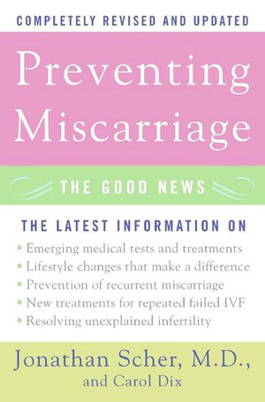 Preventing Miscarriage: The Good News (Revised Edition)
