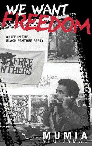 We Want Freedom: A Life in the Black Panther Party