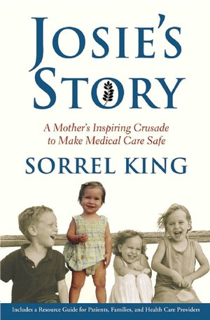 Josie's Story: A Mother's Inspiring Crusade to Make Medical Care Safe