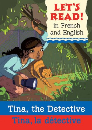 Tina the Detective/Tina la detective: French/English Edition (Let's Read! Series)