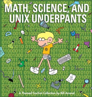 Math, Science, and Unix Underpants: A Themed FoxTrot Collection