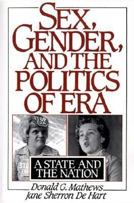 Sex, Gender and the Politics of ERA: A State and the Nation