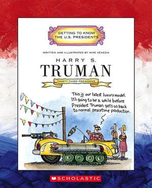 Harry S. Truman: Thirty-Third President, 1945-1953