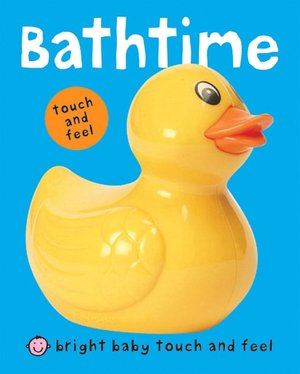 Bathtime (Bright Baby Touch and Feel Series)