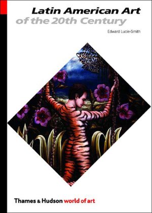 Latin American Art of the Twentieth Century ( World of Art Series)