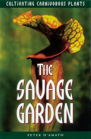 Savage Garden: Cultivating Carnivorous Plants
