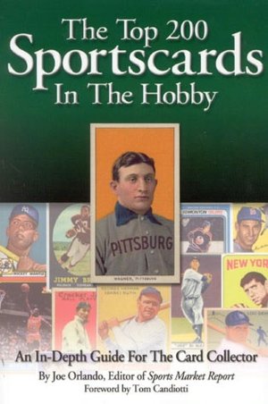 Top 200 Sportscards: An In-Depth Guide for the Card Collector Joe Orlando