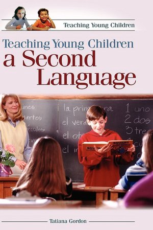 Teaching Young Children a Second Language (Teaching Young Children Series)