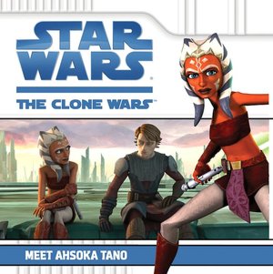 Star Wars The Clone Wars TV Series: Meet Ahsoka Tano
