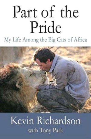 Part of the Pride: My Life among the Big Cats of Africa
