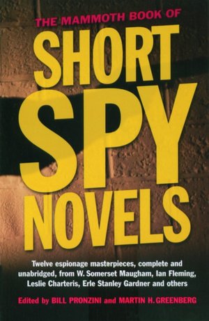 The Mammoth Book of Short Spy Novels: 12 Espionage Masterpieces