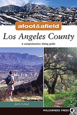 Afoot & Afield in Los Angeles County: A Comprehensive Hiking Guide
