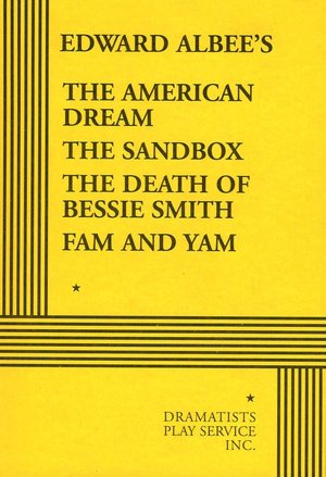 The American Dream, The Sandbox, The Death of Bessie Smith, Fam and Yam