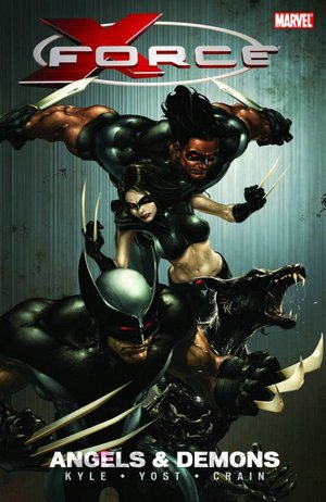 X-Force Vol. 1: Angels and Demons Craig Kyle, Christopher Yost and Clayton Crain
