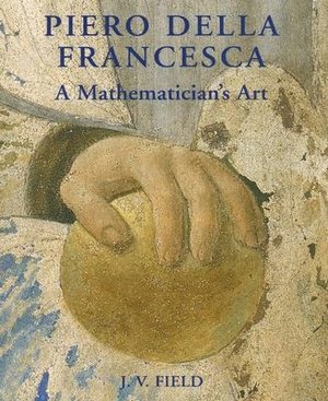 Piero della Francesca: A Mathematician's Art
