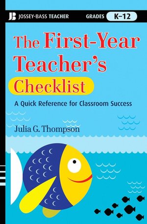 The First-Year Teacher's Checklist: A Quick Reference for Classroom Success